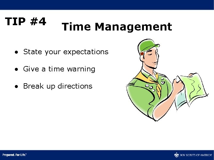 TIP #4 Time Management ● State your expectations ● Give a time warning ●