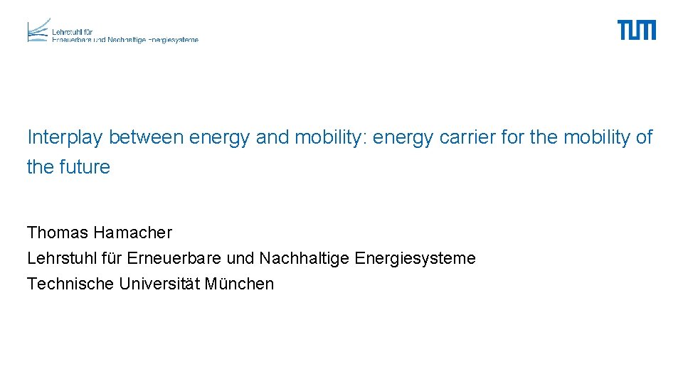 Interplay between energy and mobility: energy carrier for the mobility of the future Thomas