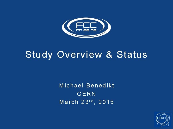 Study Overview & Status Michael Benedikt CERN March 23 rd, 2015 