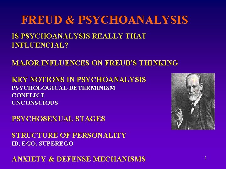 FREUD & PSYCHOANALYSIS IS PSYCHOANALYSIS REALLY THAT INFLUENCIAL? MAJOR INFLUENCES ON FREUD’S THINKING KEY