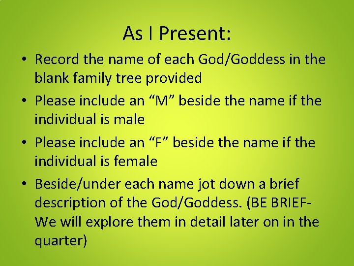 As I Present: • Record the name of each God/Goddess in the blank family