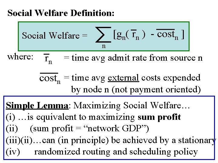 Social Welfare Definition: Social Welfare = n where: rn [gn( rn ) - costn