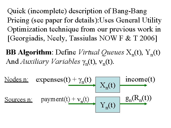 Quick (incomplete) description of Bang-Bang Pricing (see paper for details): Uses General Utility Optimization
