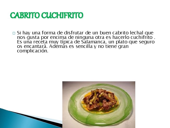 CABRITO CUCHIFRITO � Si hay una forma de disfrutar de un buen cabrito lechal