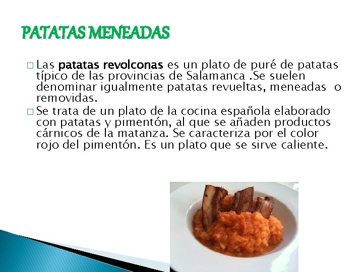 PATATAS MENEADAS � Las patatas revolconas es un plato de puré de patatas típico