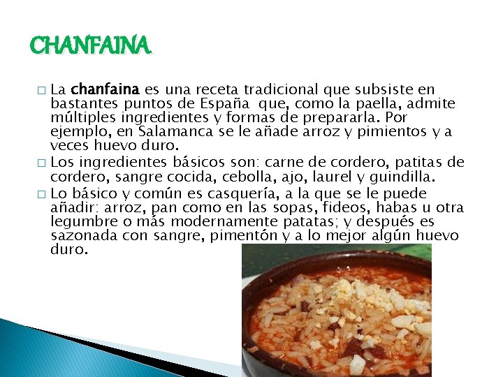 CHANFAINA La chanfaina es una receta tradicional que subsiste en bastantes puntos de España