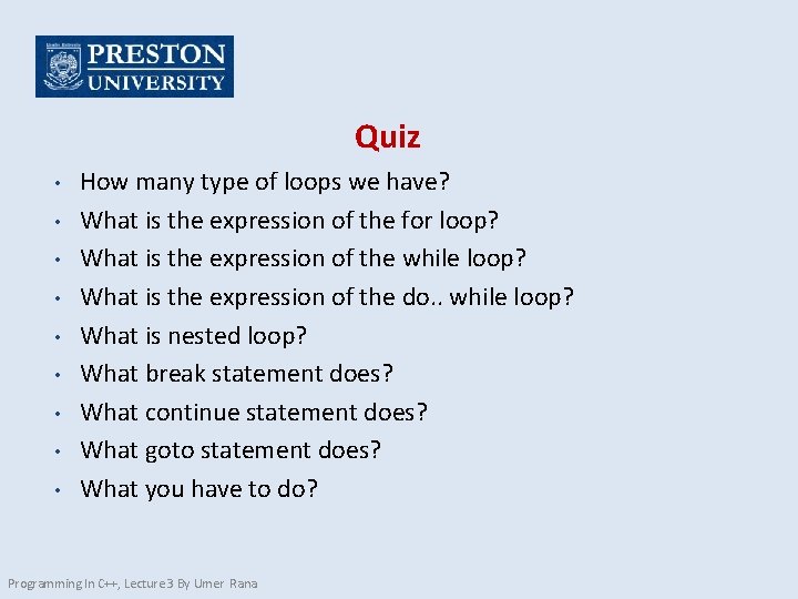 Quiz • • • How many type of loops we have? What is the