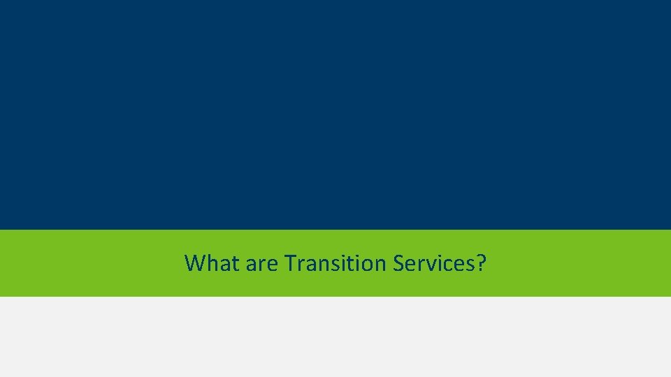 What are Transition Services? 