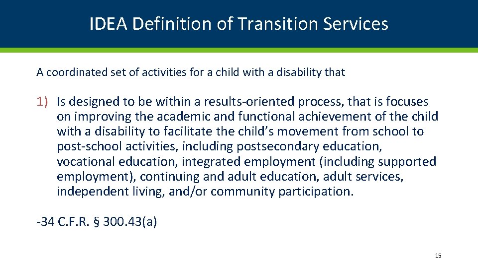 IDEA Definition of Transition Services A coordinated set of activities for a child with