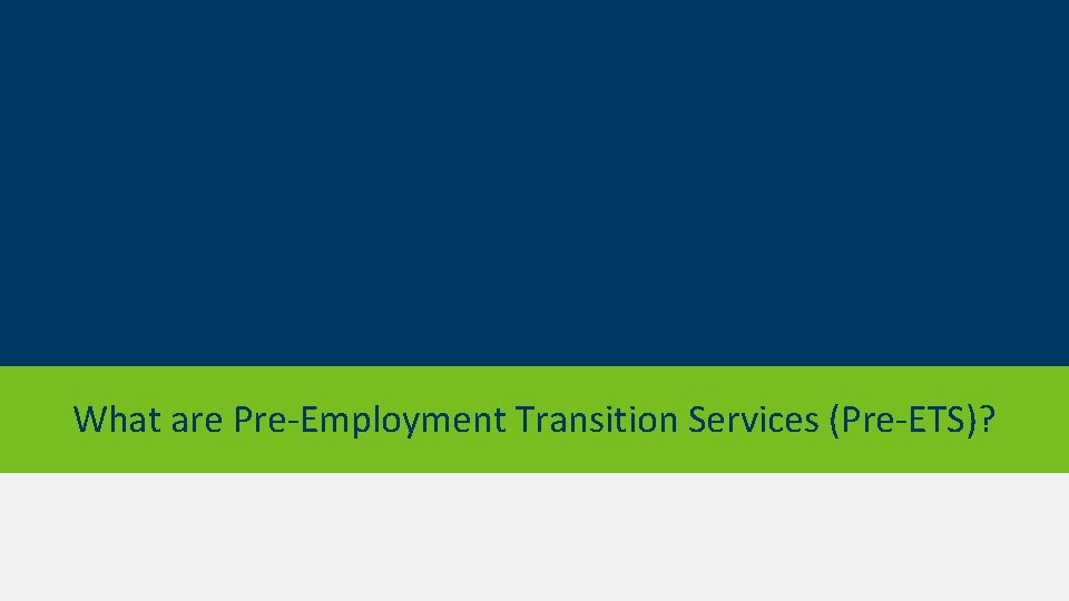 What are Pre-Employment Transition Services (Pre-ETS)? 