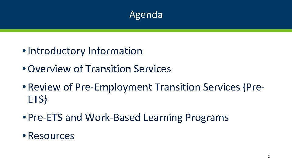 Agenda • Introductory Information • Overview of Transition Services • Review of Pre-Employment Transition