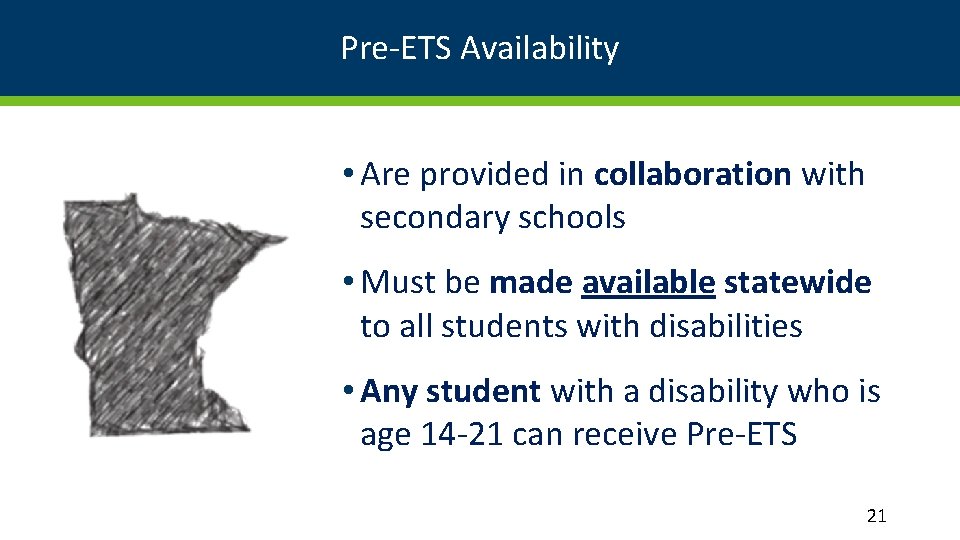 Pre-ETS Availability • Are provided in collaboration with secondary schools • Must be made