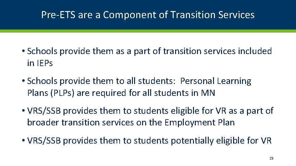 Pre-ETS are a Component of Transition Services • Schools provide them as a part