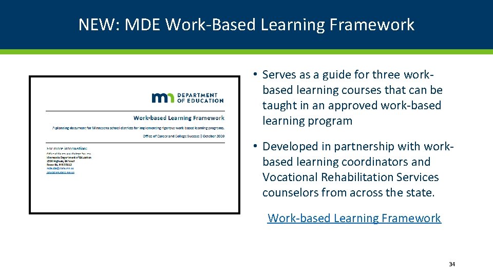 NEW: MDE Work-Based Learning Framework • Serves as a guide for three workbased learning