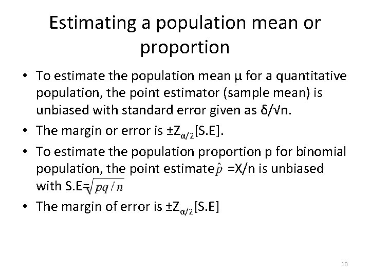 Estimating a population mean or proportion • To estimate the population mean µ for