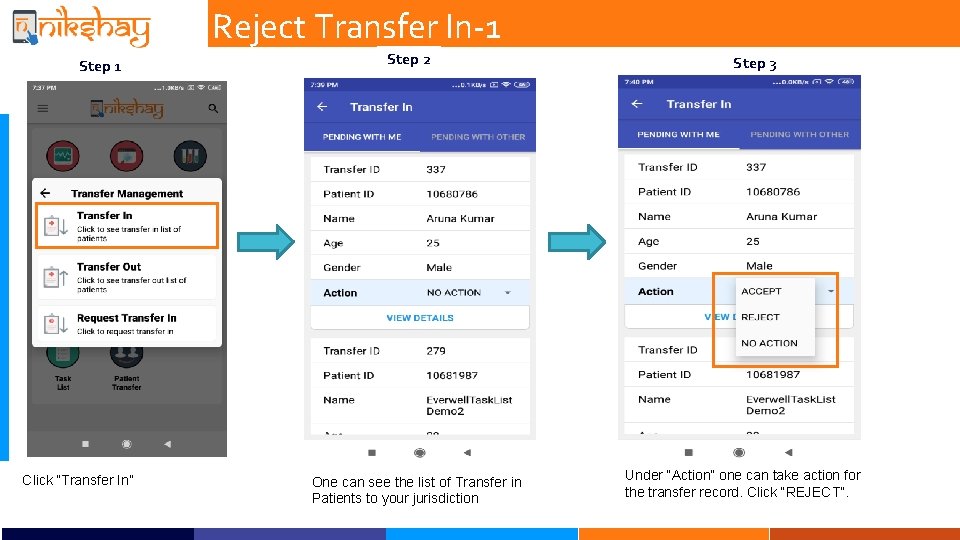Reject Transfer In-1 Step 1 Click “Transfer In” Step 2 One can see the