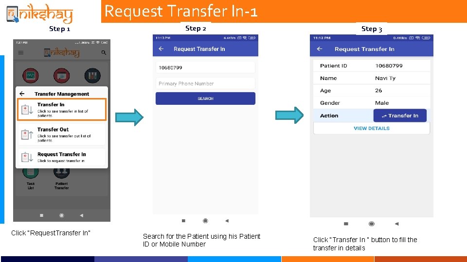 Request Transfer In-1 Step 1 Click “Request. Transfer In” Step 2 Search for the