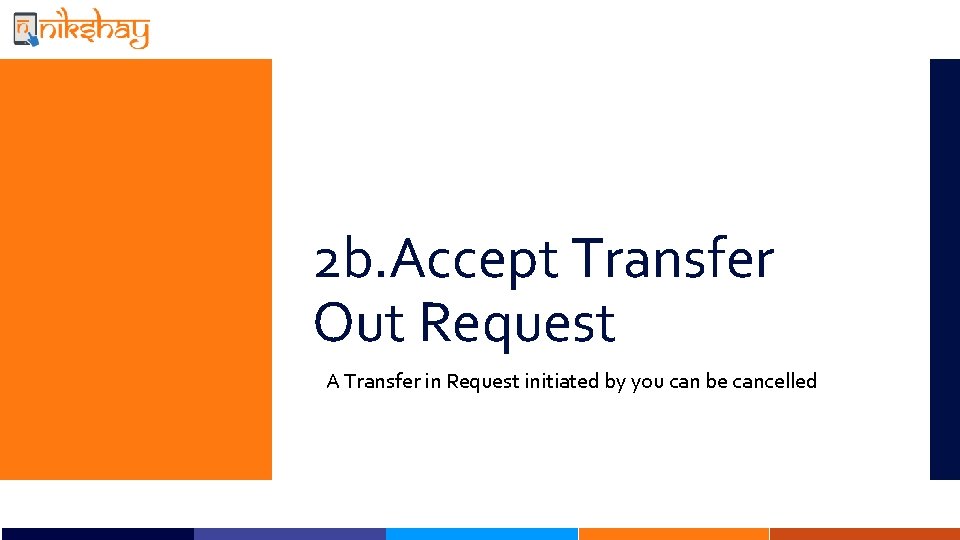 2 b. Accept Transfer Out Request A Transfer in Request initiated by you can