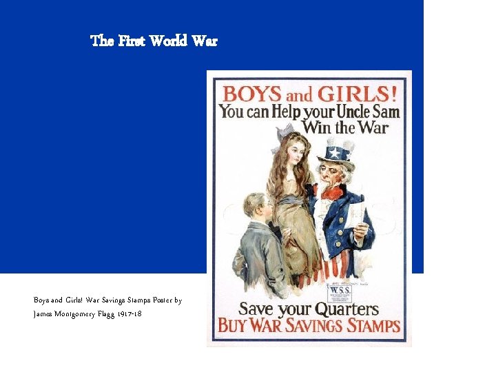 The First World War Boys and Girls! War Savings Stamps Poster by James Montgomery