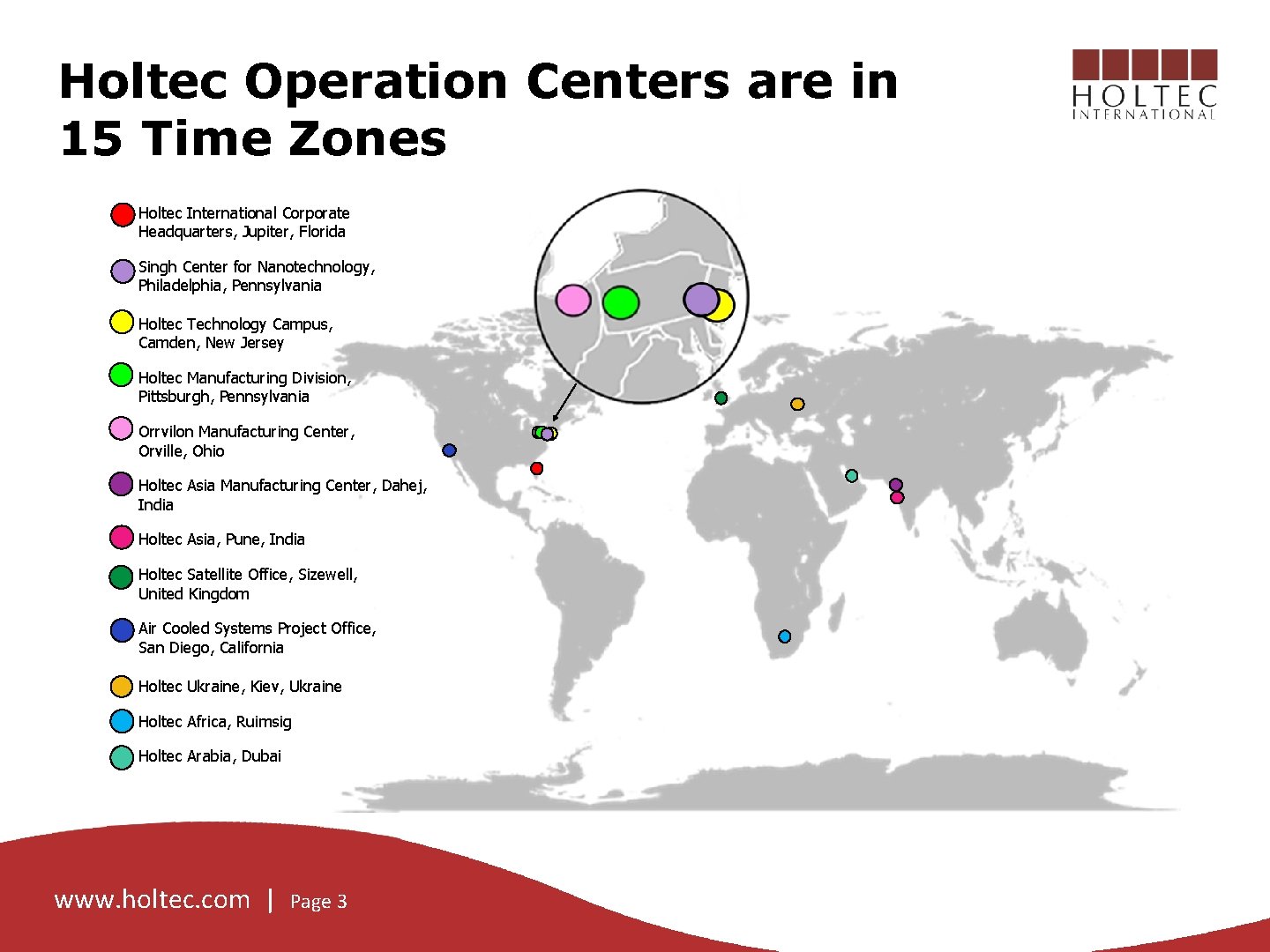 Holtec Operation Centers are in 15 Time Zones Holtec International Corporate Headquarters, Jupiter, Florida