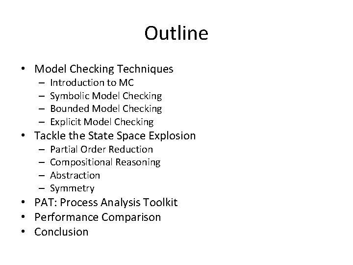 Traditional Model Checking Model Checking and Related Techniques Liu Yang Outline