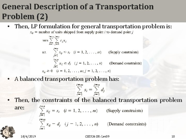 General Description of a Transportation Problem (2) • Then, LP formulation for general transportation