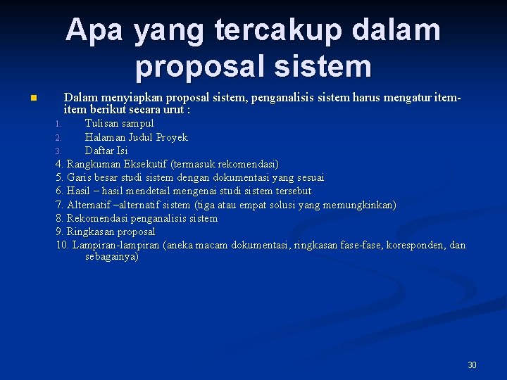 Apa yang tercakup dalam proposal sistem Dalam menyiapkan proposal sistem, penganalisis sistem harus mengatur