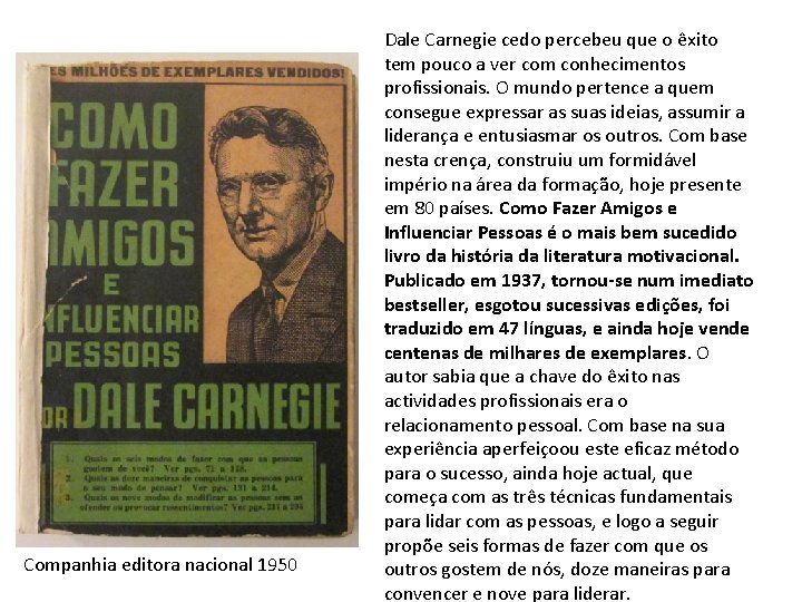 Companhia editora nacional 1950 Dale Carnegie cedo percebeu que o êxito tem pouco a