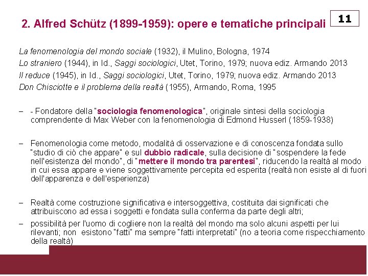 2. Alfred Schütz (1899 -1959): opere e tematiche principali 11 La fenomenologia del mondo