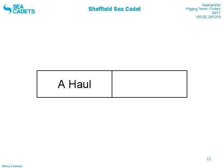 Sheffield Sea Cadet A Haul Seamanship Rigging Terms / Orders SM 17 V 00.