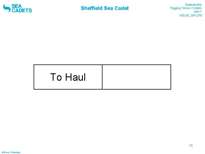 Sheffield Sea Cadet To Haul Seamanship Rigging Terms / Orders SM 17 V 00.