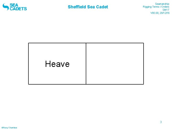 Sheffield Sea Cadet Heave Seamanship Rigging Terms / Orders SM 17 V 00. 00, Sheffield Sea Cadet Heave Seamanship Rigging Terms / Orders SM 17 V 00. 00,