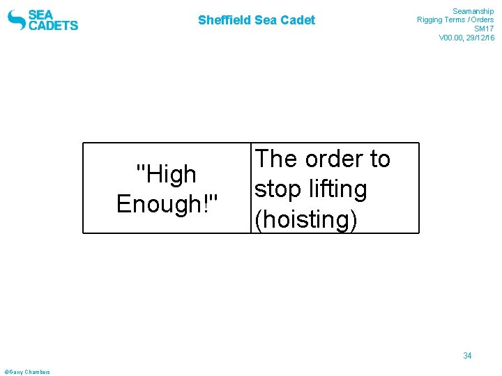 Sheffield Sea Cadet "High Enough!" Seamanship Rigging Terms / Orders SM 17 V 00.