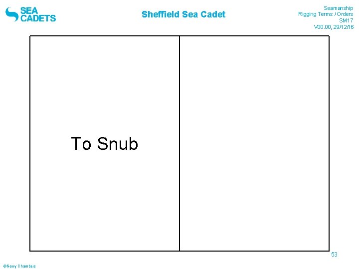 Sheffield Sea Cadet To Snub Seamanship Rigging Terms / Orders SM 17 V 00.