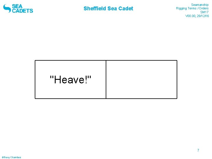 Sheffield Sea Cadet "Heave!" Seamanship Rigging Terms / Orders SM 17 V 00. 00,