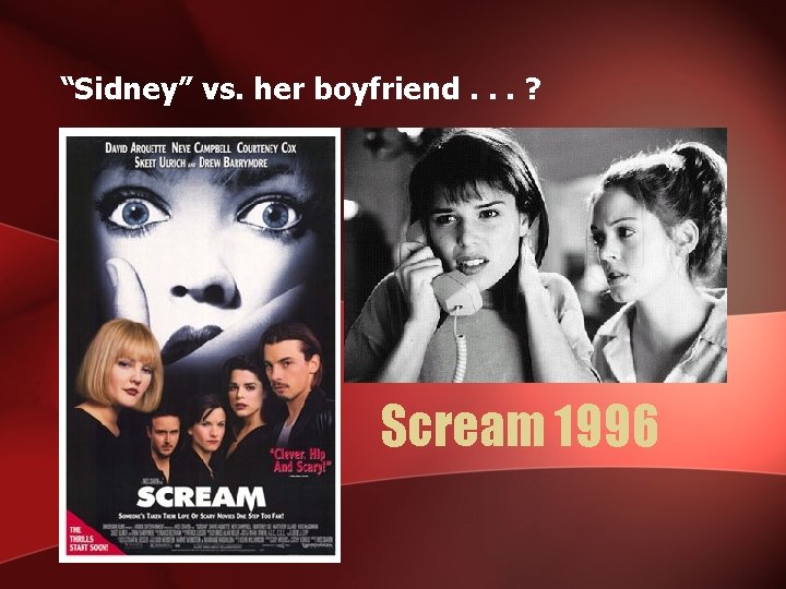 “Sidney” vs. her boyfriend. . . ? Scream 1996 