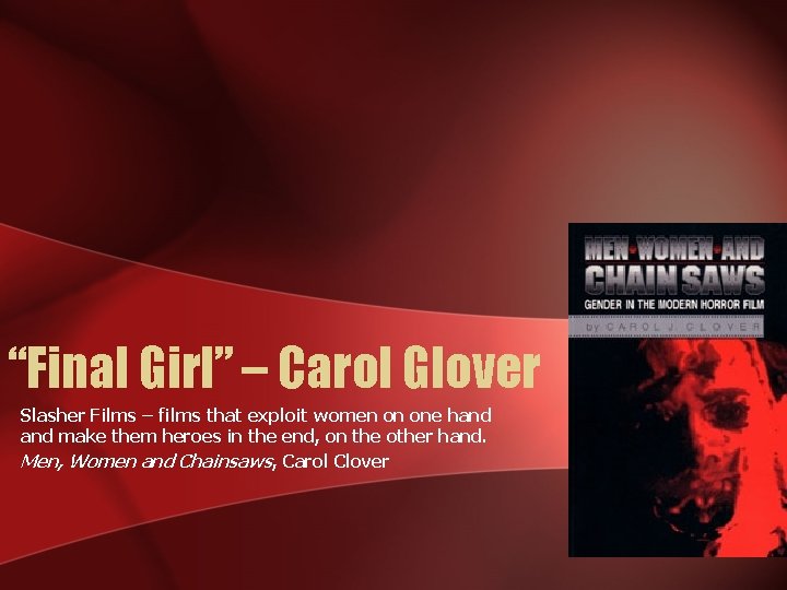 “Final Girl” – Carol Glover Slasher Films – films that exploit women on one