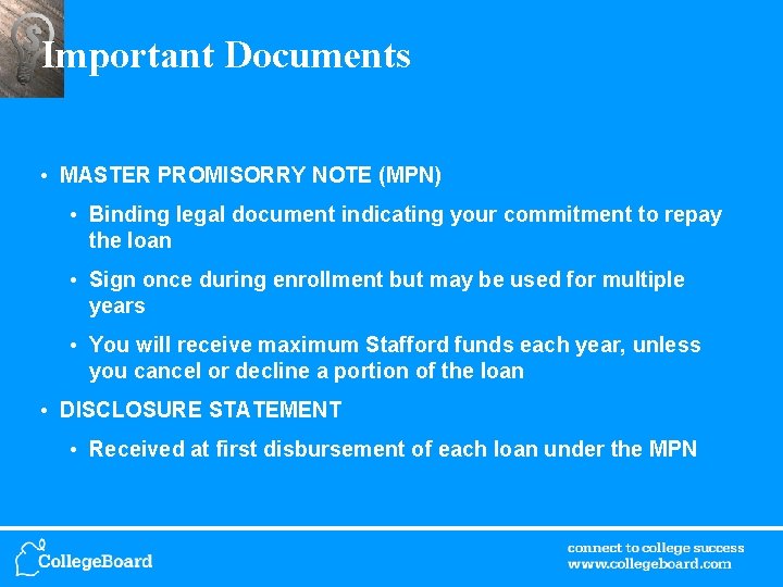 Important Documents • MASTER PROMISORRY NOTE (MPN) • Binding legal document indicating your commitment