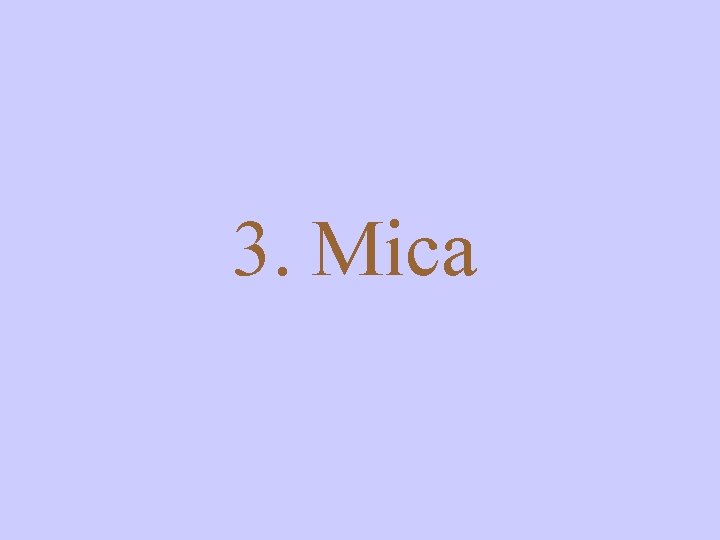 3. Mica 