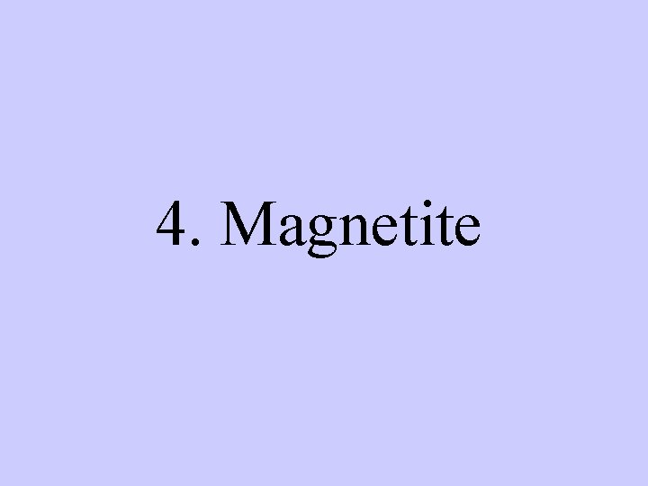 4. Magnetite 