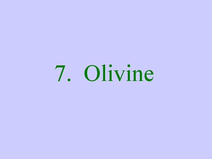 7. Olivine 