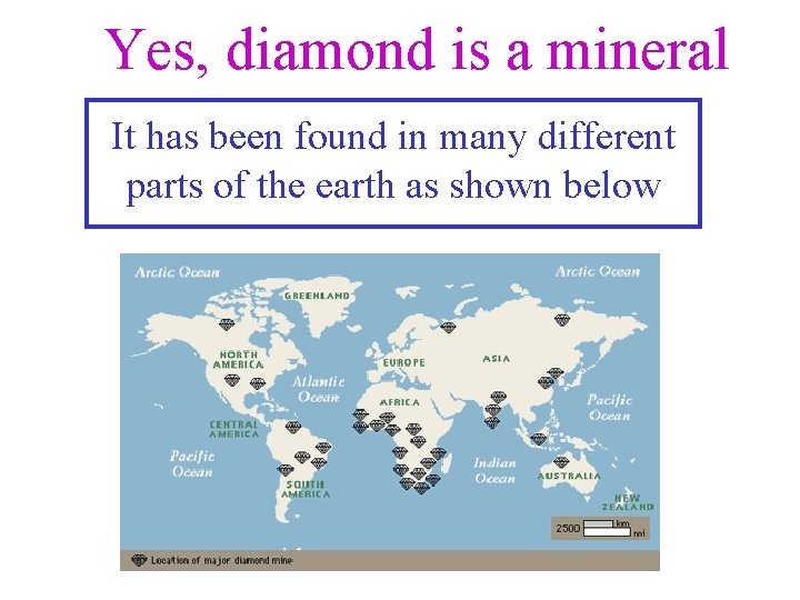 Yes, diamond is a mineral It has been found in many different parts of