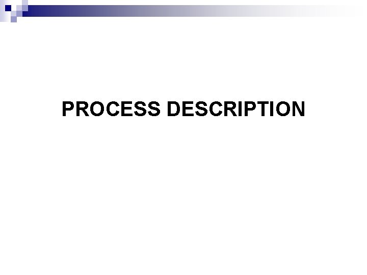 PROCESS DESCRIPTION 