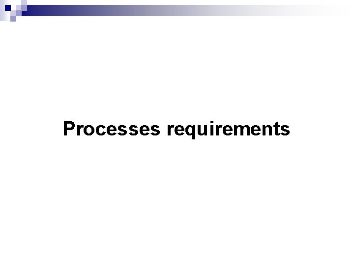 Processes requirements 
