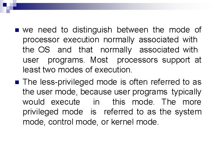 n n we need to distinguish between the mode of processor execution normally associated
