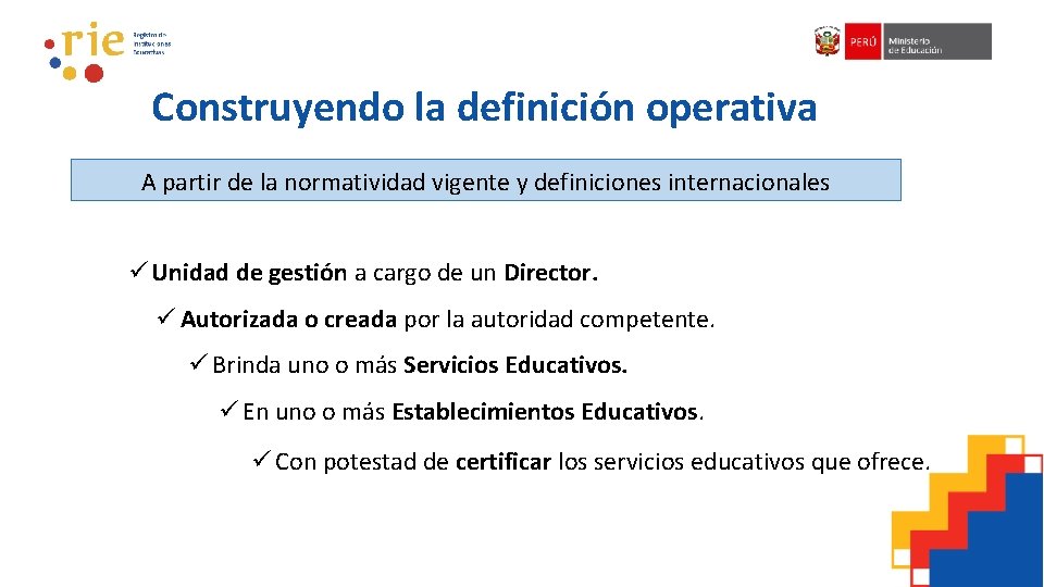 Construyendo la definición operativa A partir de la normatividad vigente y definiciones internacionales ü