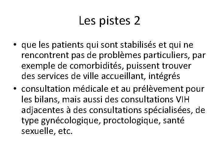 Les pistes 2 • que les patients qui sont stabilisés et qui ne rencontrent