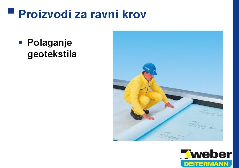 Proizvodi za ravni krov § Polaganje geotekstila 