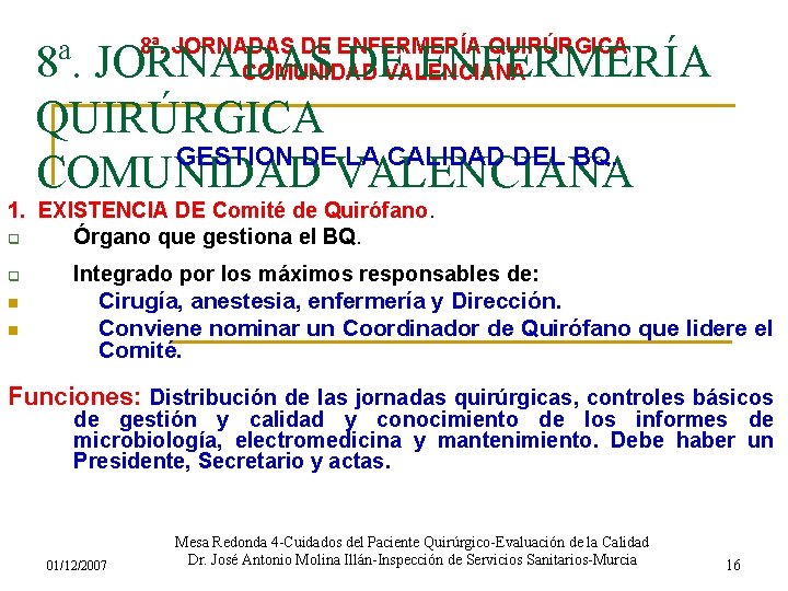 8ª. JORNADAS DE ENFERMERÍA QUIRÚRGICA COMUNIDAD VALENCIANA 8ª. JORNADAS DE ENFERMERÍA QUIRÚRGICA GESTION DE