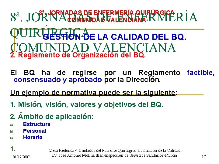 8ª. JORNADAS DE ENFERMERÍA QUIRÚRGICA COMUNIDAD VALENCIANA 8ª. JORNADAS DE ENFERMERÍA QUIRÚRGICA GESTION DE